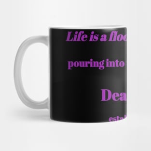 Life is a flood of memories pouring into the sea of ​​oblivion. Death is the established truth Mug